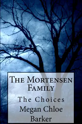 The Mortensen Family: The Choices (Children of the Blood Moon) poster
