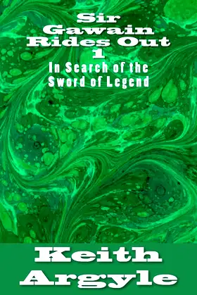 Sir Gawain Rides Out: In Search of the Sword of Legend poster