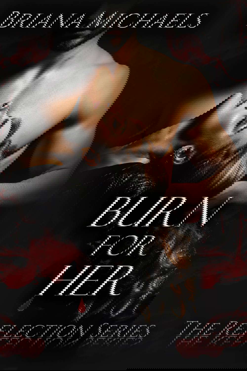 Burn for Her (The Reflection Series) poster