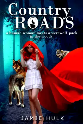 country roads: A human woman meets a werewolf pack in the woods poster
