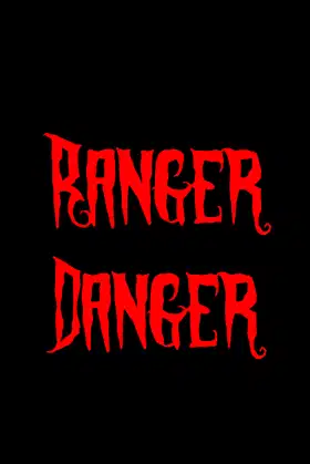 Ranger Danger poster