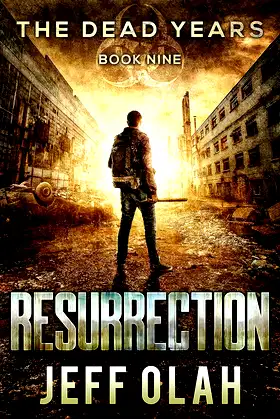The Dead Years - RESURRECTION - Book 9 (A Post-Apocalyptic Thriller) poster