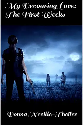 My Devouring Love: The First Weeks: A Zombie Novel poster