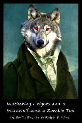 Wuthering Heights and a Werewolf...and a Zombie Too(Illustrated) poster