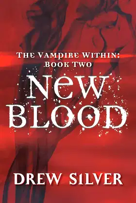 The Vampire Within: New Blood (The Vampire Within Trilogy) poster