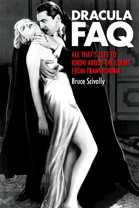 Dracula FAQ: All That's Left to Know About the Count from Transylvania poster