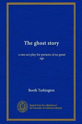 The ghost story: a one-act play for persons of no great age poster