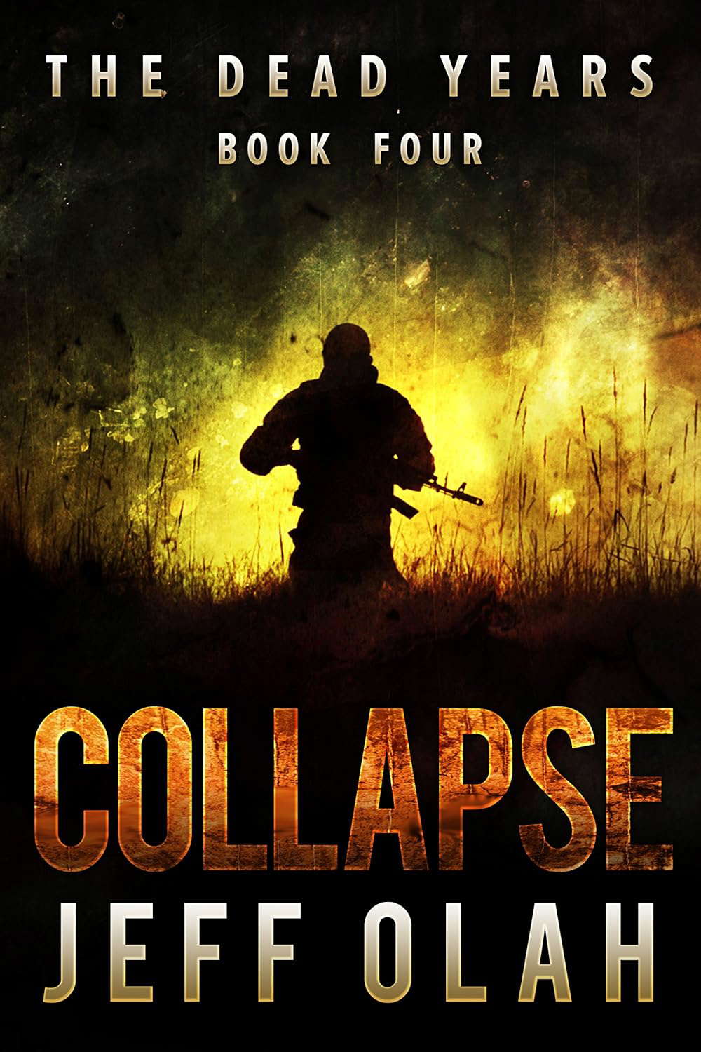 The Dead Years - COLLAPSE - Book 4 (A Post-Apocalyptic Thriller) poster