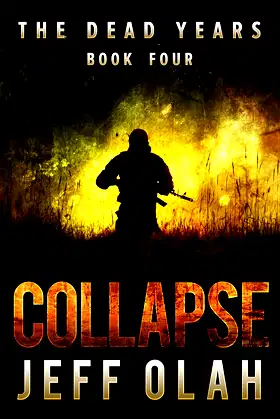 The Dead Years - COLLAPSE - Book 4 (A Post-Apocalyptic Thriller) poster
