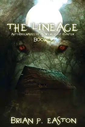 The Lineage (Autobiography of a Werewolf Hunter Book 3) poster