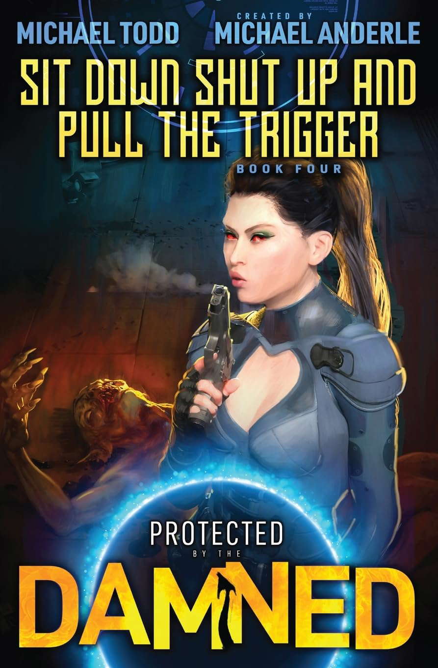 Sit Down Shut Up and Pull The Trigger (Protected By The Damned) poster