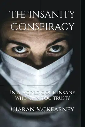 The Insanity Conspiracy: In a world gone insane who can you trust? poster