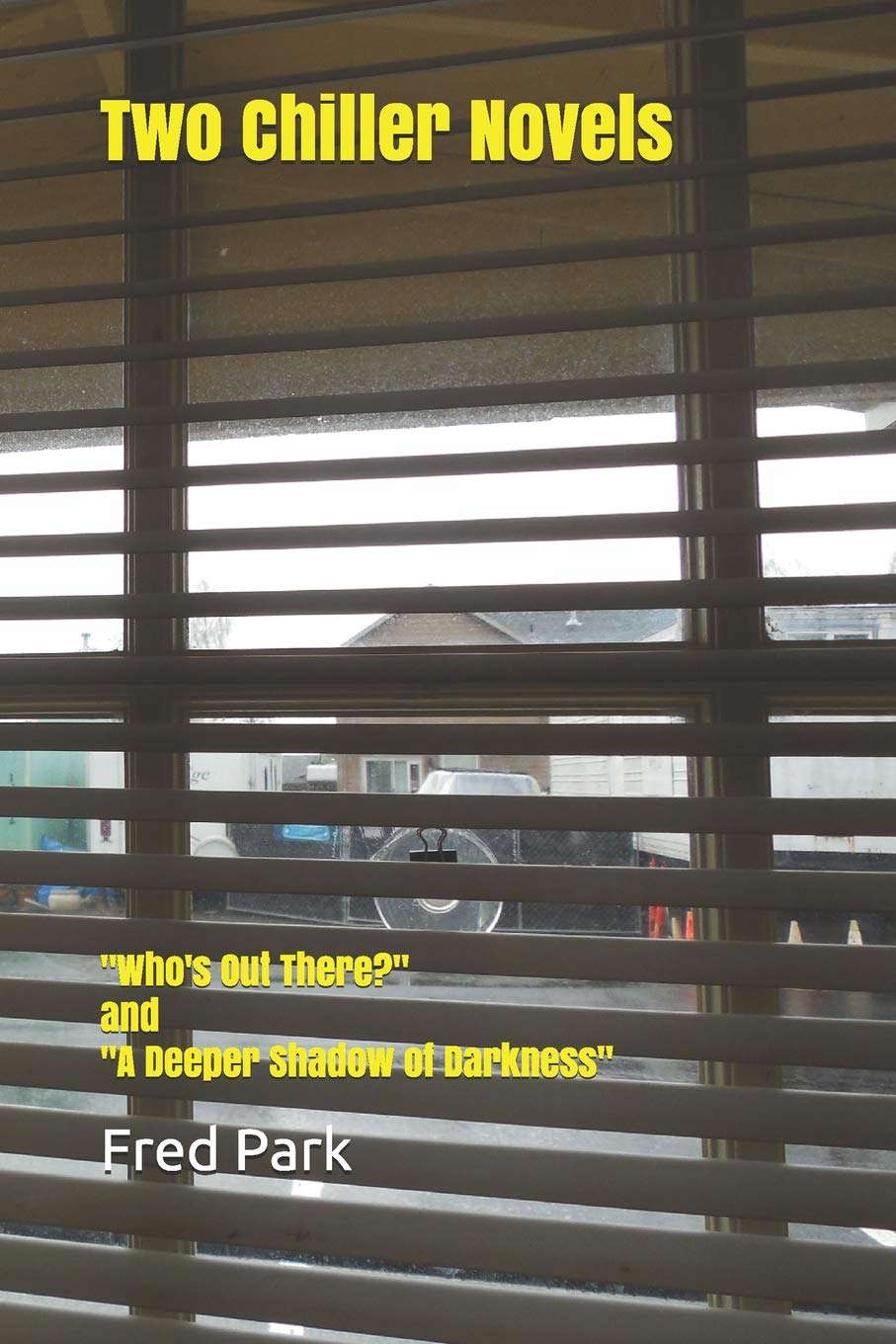Two Chiller Novels: "A Deeper Shadow of Darkness" and "Who's Out There?" poster
