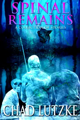 Spinal Remains: A Collection of Stories poster