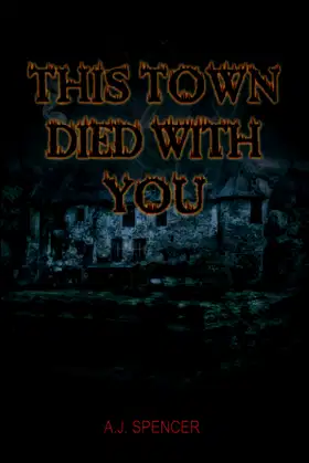 This Town Died With You poster