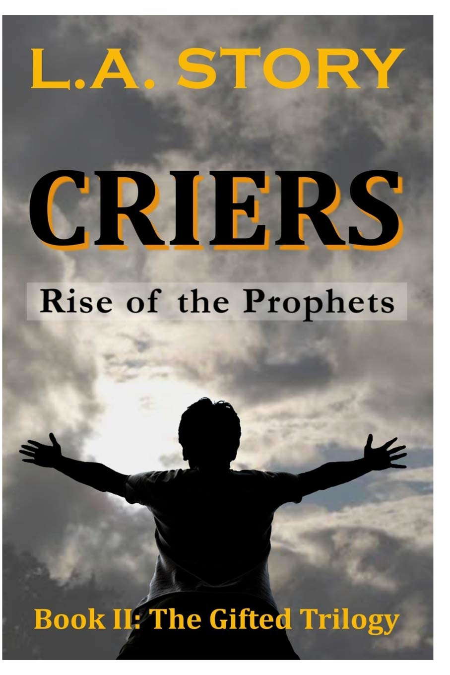 Criers: Rise of the Prophets (The Gifted Trilogy) poster