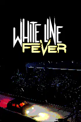 White Line Fever poster