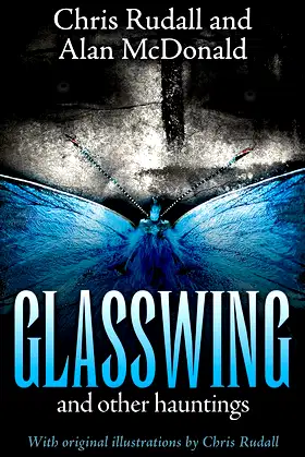 Glasswing and other hauntings: Thirteen strange and eerie short stories poster
