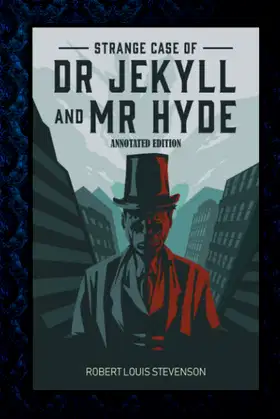 The Strange Case Of Dr. Jekyll And Mr. Hyde: (Annotated Edition) poster