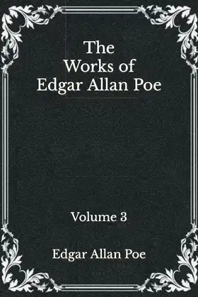 The Works of Edgar Allan Poe: Volume 3: Must Read Classics poster