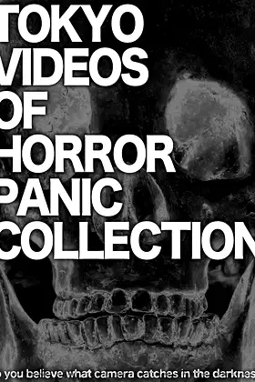 Tokyo Videos of Horror Panic Collection poster