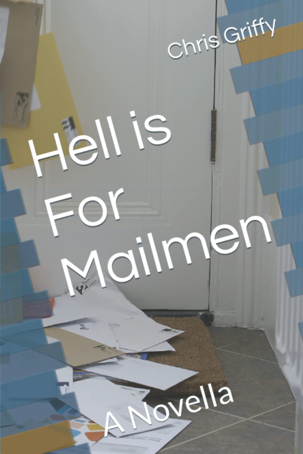 Hell is For Mailmen: A Novella poster