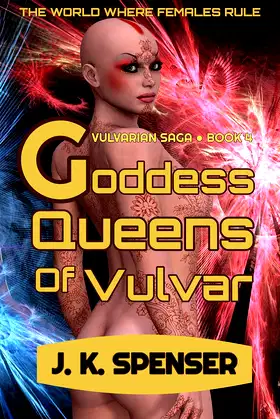 Goddess Queens of Vulvar (Vulvarian Saga Book 4) poster