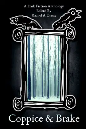 Coppice & Brake: A Dark Fiction Anthology poster
