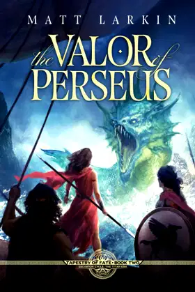 The Valor of Perseus: Eschaton Cycle (Tapestry of Fate) poster