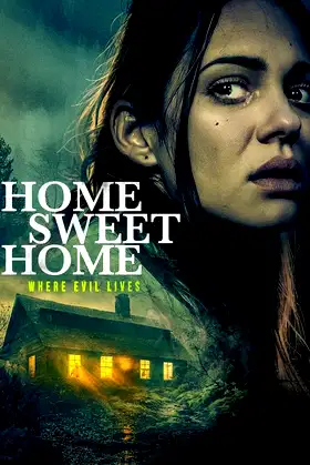 Home Sweet Home - Where Evil Lives poster