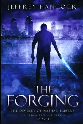 The Forging: The Odyssey Of Nathan Embers poster