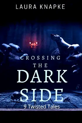 Crossing The Dark Side: 9 Twisted Tales poster