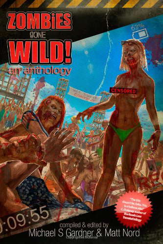 Zombies Gone Wild! An Anthology poster