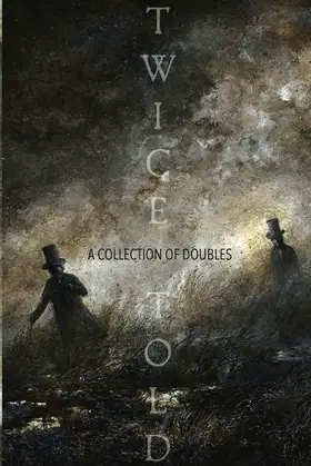Twice-Told: A Collection of Doubles (Themed Anthologies) poster