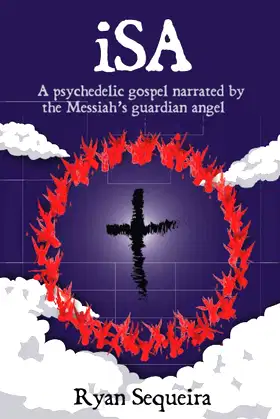 iSA: A psychedelic gospel narrated by the Messiah's guardian angel poster
