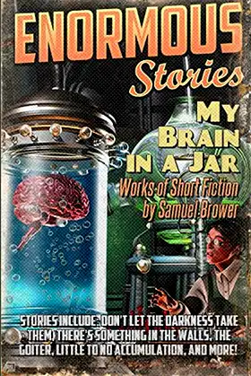 My Brain in a Jar: Works of Short Fiction poster