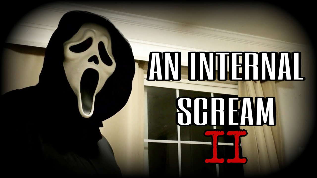 An Internal Scream II (SCREAM/GHOSTFACE FAN FILM)