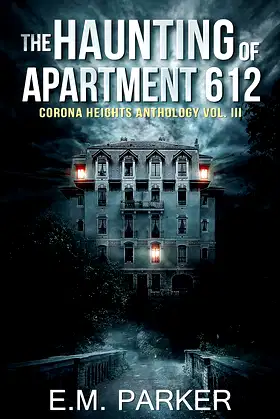 The Haunting of Apartment 612 (Corona Heights Horror Anthology Book 3) poster