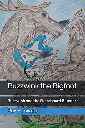 Buzzwink the Bigfoot: Buzzwink and the Skateboard Blunder poster
