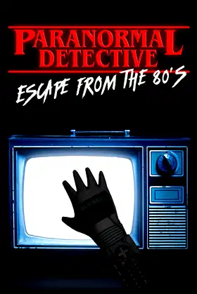Paranormal Detective: Escape from the 80's poster