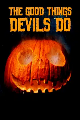 The Good Things Devils Do poster