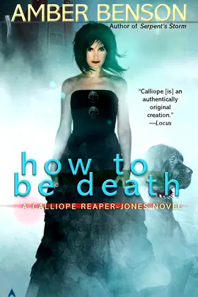 How to be Death (A Calliope Reaper-Jones Novel) poster