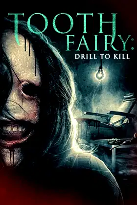 Tooth Fairy: Drill to Kill poster