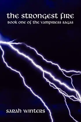 The Strongest Fire: Book One of the Vampiress Sagas poster
