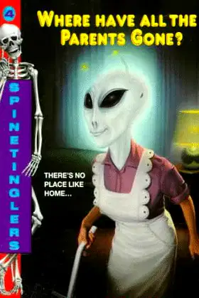 Where Have All the Parents Gone? (Spinetinglers, No. 4) poster