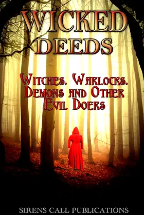 Wicked Deeds: Witches, Warlocks, Demons, & Other Evil Doers poster