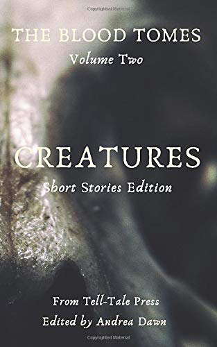 The Blood Tomes Volume 2: Creatures, Short Stories Edition poster