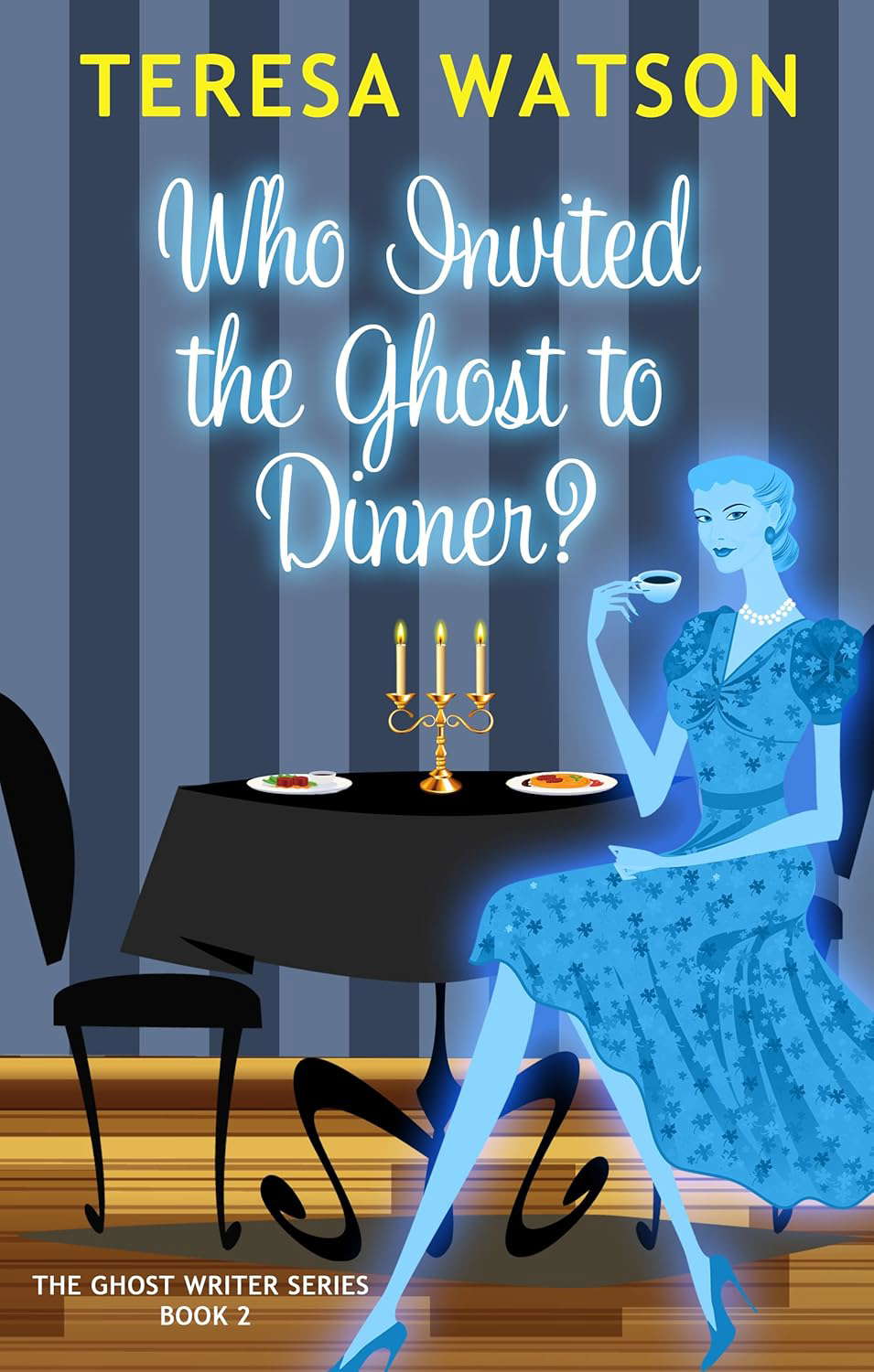 Who Invited the Ghost to Dinner: A Ghost Writer Mystery poster