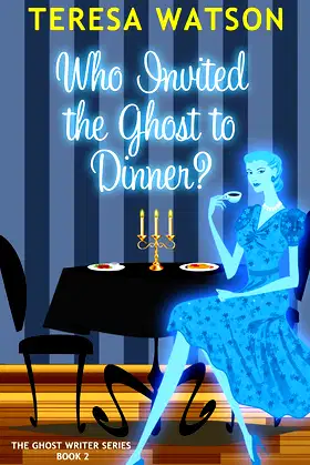 Who Invited the Ghost to Dinner: A Ghost Writer Mystery poster