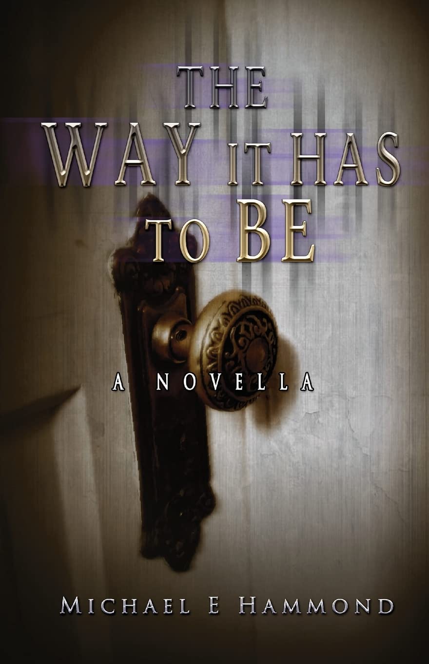 The Way It Has To Be - A Novella poster